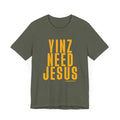 Yinz Need Jesus - Short Sleeve Tee T-Shirt Printify Heather Military Green XS 