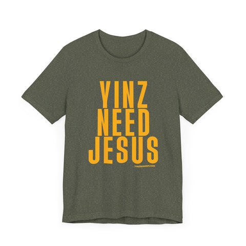 Yinz Need Jesus - Short Sleeve Tee T-Shirt Printify Heather Military Green XS 