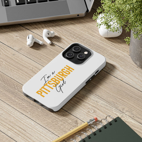 I'm a Pittsburgh Girl iPhone Phone Case Mate Tough