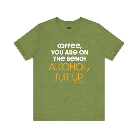 Yinzer Dad - Coffee You Are On The Bench, Alcohol, Suit Up - T-shirt T-Shirt Printify Heather Green S 