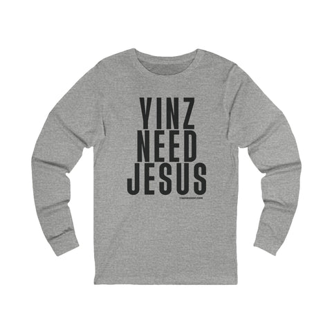 Yinz Need Jesus - Long Sleeve Tee