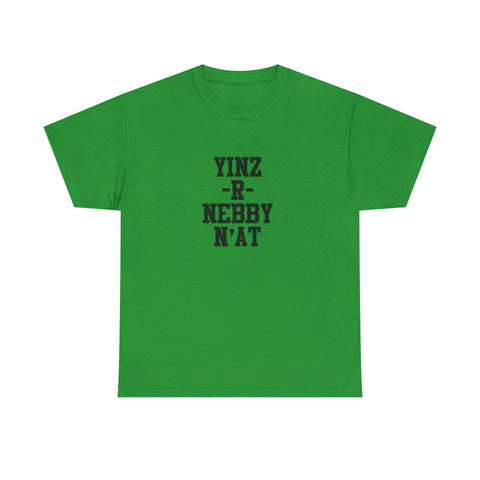 Yinz R Nebby - Unisex Heavy Cotton Tee