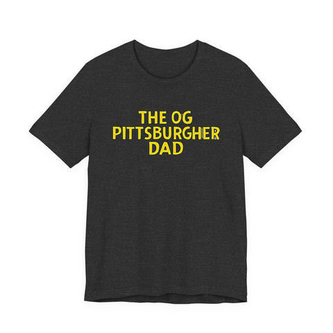 The OG Pittsburgher Dad - Unisex Jersey Short Sleeve Tee