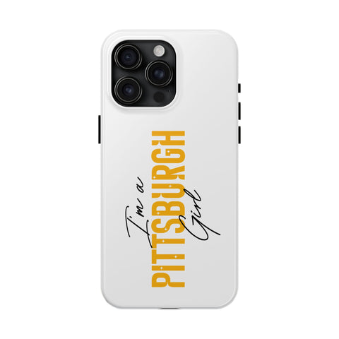 I'm a Pittsburgh Girl iPhone Phone Case Mate Tough