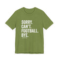 Sorry. Can't. Football. Bye. T-shirt T-Shirt Printify Heather Green S