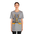 I'm Not Arguing, I'm Just Saying It Wasn't a Penalty - Short Sleeve Tee T-Shirt Printify   