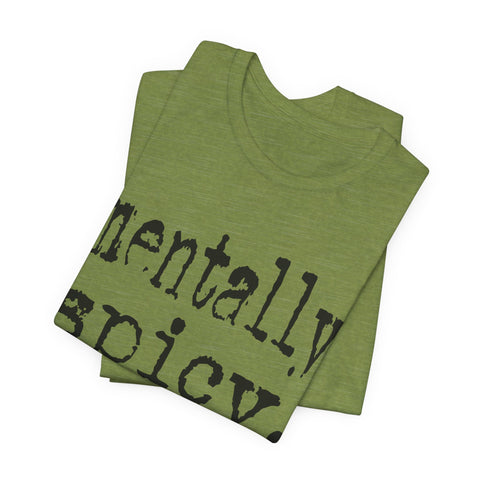 Mentally Spicy - Unisex Jersey Short Sleeve Tee
