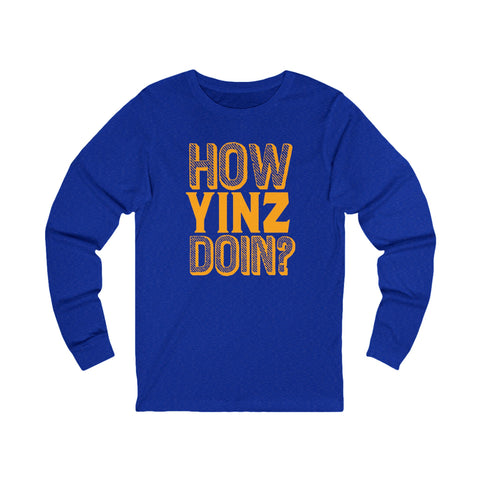 How Yinz Doin? - Unisex Long Sleeve Tee Long-sleeve Printify