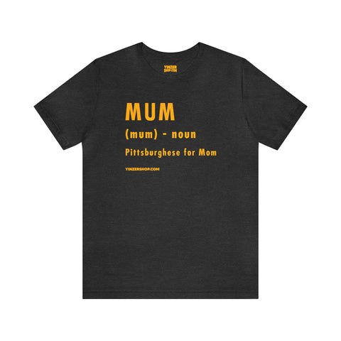 Pittsburghese Definition Series - Mum - Short Sleeve Tee T-Shirt Printify Dark Grey Heather S 