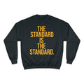 The Standard Is The Standard - Bold - Champion Crewneck Sweatshirt Sweatshirt Printify Black S 