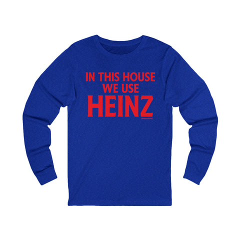 In This House We Use Heinz - Long Sleeve Tee Long-sleeve Printify