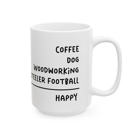 CUSTOMIZABLE what makes you Happy Coffee Mugs (11oz, 15oz)