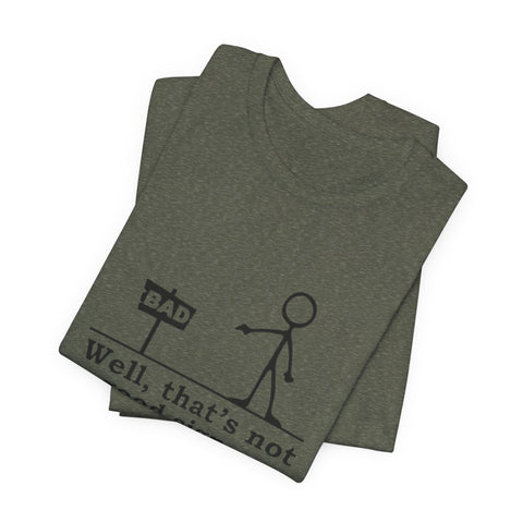Not a Good Sign - Unisex Jersey Short Sleeve Tee