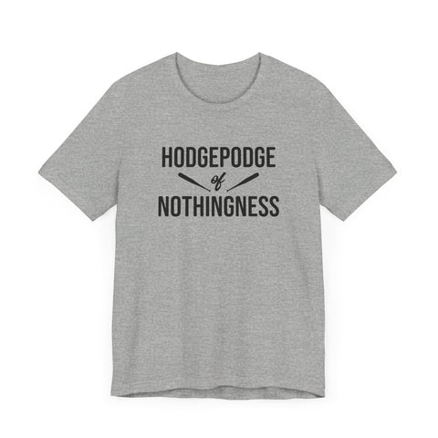 "Hodgepodge of Nothingness " - Unisex Jersey Short Sleeve Tee