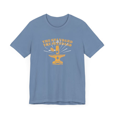 The Standard is The Standard - Hammer Anvil - T-shirt