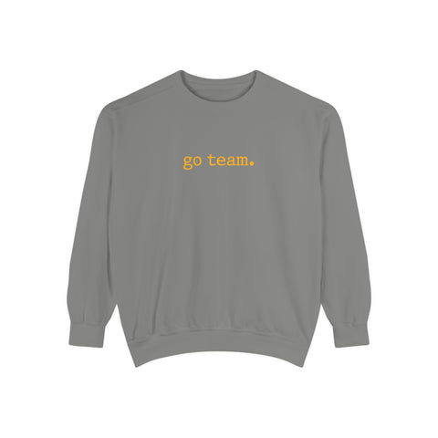 'go team.' Sweatshirt — Minimalist Team Spirit Crewneck Comfort Colors Sweatshirt