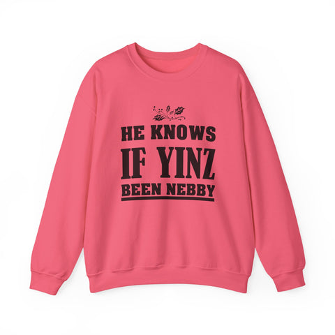 He Knows if Yinz Been Nebby - Heavy Blend™ Crewneck Sweatshirt
