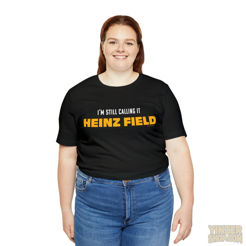 I'M Still Calling It Heinz Field - Unisex Jersey Short Sleeve Tee T-Shirt Printify   