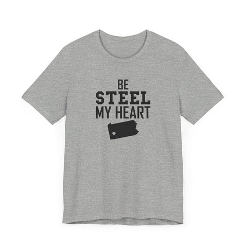 Be Steel my Heart Pittsburgh - Unisex Jersey Short Sleeve Tee T-Shirt Printify Athletic Heather XS