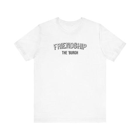 Friendship  - The Burgh Neighborhood Series - Unisex Jersey Short Sleeve Tee T-Shirt Printify White S 