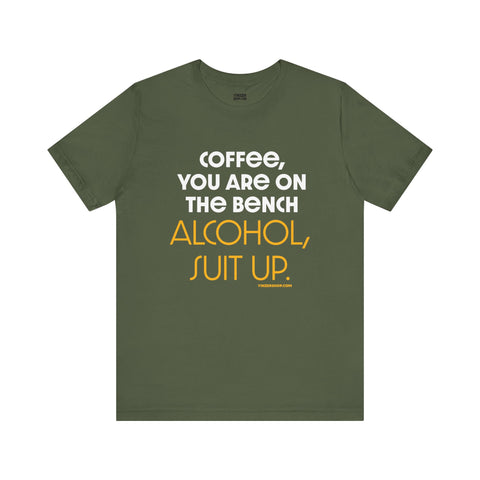 Yinzer Dad - Coffee You Are On The Bench, Alcohol, Suit Up - T-shirt T-Shirt Printify Military Green S 