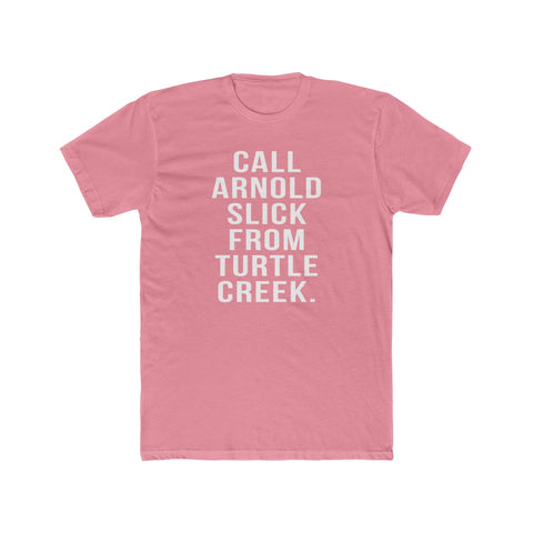 Call Arnold Slick - T-Shirt