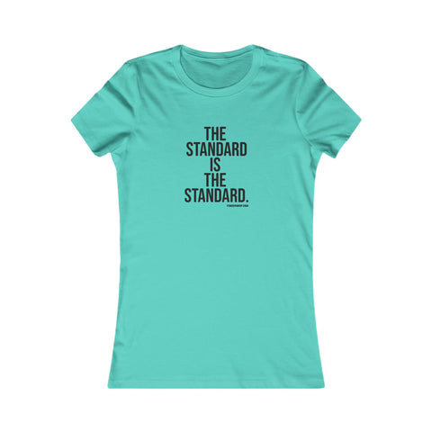 The Standard is the Standard Women's Slim Feminine Fit Tee T-Shirt Printify Teal S