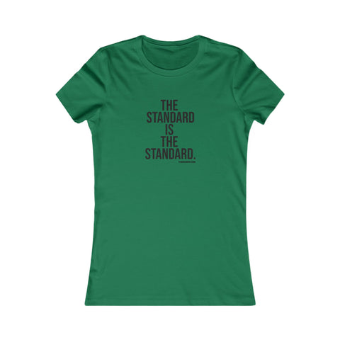 The Standard is the Standard Women's Slim Feminine Fit Tee T-Shirt Printify Kelly S