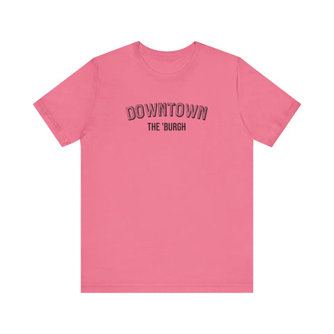 Downtown  - The Burgh Neighborhood Series - Unisex Jersey Short Sleeve Tee T-Shirt Printify Charity Pink XS 