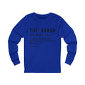 Pittsburghese Definition Series - The 'Burgh - Long Sleeve Tee Long-sleeve Printify