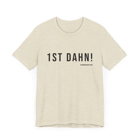 Football First Down - 1st Dahn! - Pittsburgh Culture T-Shirt T-Shirt Printify Heather Prism Natural XS