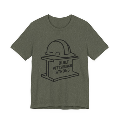 Built Pittsburgh Strong - Unisex Jersey Short Sleeve Tee