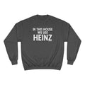 In This House We Use Heinz - Champion Sweatshirt Sweatshirt Printify Charcoal Heather S 