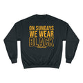 On Sundays We Wear Black - Champion Crewneck Sweatshirt Sweatshirt Printify Black S 