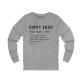 Pittsburghese Definition Series - Dippy Eggs - Long Sleeve Tee Long-sleeve Printify S Athletic Heather 