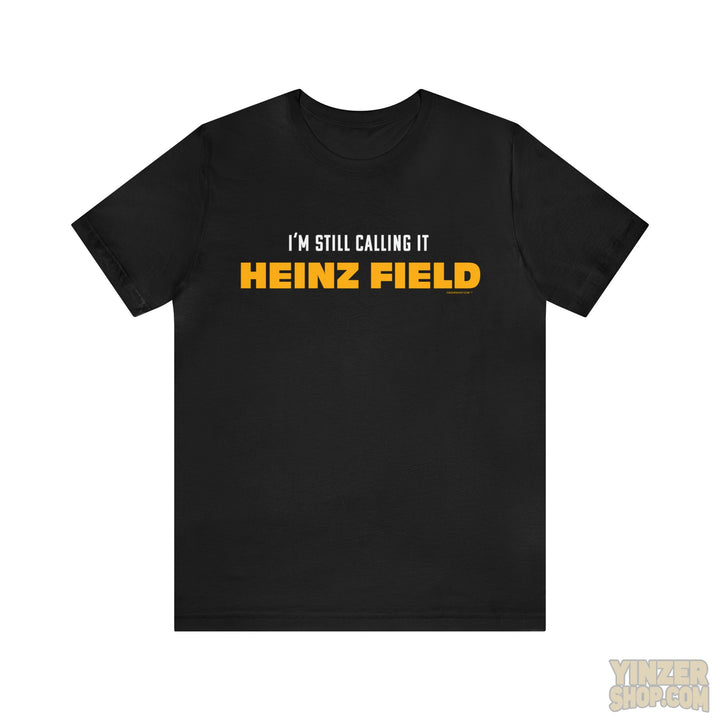 I'M Still Calling It Heinz Field - Unisex Jersey Short Sleeve Tee T-Shirt Printify Black L 