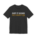 Get it Done, GO HAVE FUN - Unisex bella+canvas 3001 Short Sleeve Tee T-Shirt Printify   