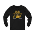 I'm Not Arguing, I'm Just Saying It Wasn't a Penalty - Long Sleeve Tee Long-sleeve Printify XS Black 