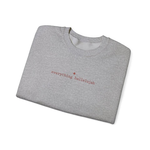 everything hallelujah Sweatshirt | gratitude meme, cozy typography