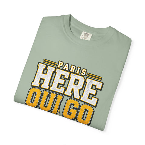 Paris 'Here Oui Go' T-Shirt — Paris France 2026 Travel Premium T-shirt from Comfort Colors