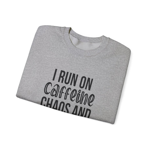 I Run on Caffeine, Chaos, and Cuss Words (Pittsburgh Sarcasm Series) - Heavy Blend™ Crewneck Sweatshirt