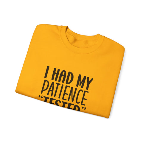 I Had My Patience Tested (Pittsburgh Sarcasm Series) - Heavy Blend™ Crewneck Sweatshirt