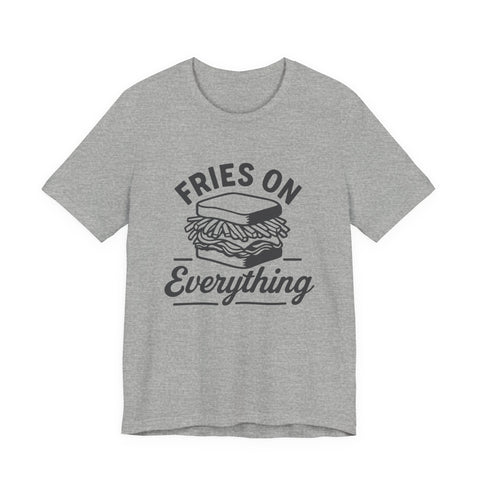 Fries on Everything - Unisex Jersey Short Sleeve Tee