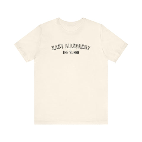 East Allegheny  - The Burgh Neighborhood Series - Unisex Jersey Short Sleeve Tee T-Shirt Printify Natural S 