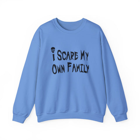 I Scare My Own Family (Pittsburgh Sarcasm Series) - Heavy Blend™ Crewneck Sweatshirt