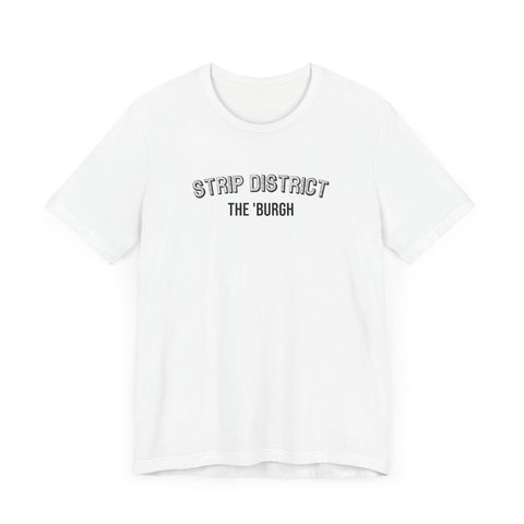 Strip District - The Burgh Neighborhood Series - Unisex Jersey Short Sleeve Tee