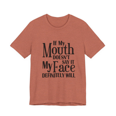 If I Don't Say It, My Face Will (Pittsburgh Sarcasm Series) - Unisex Jersey Short Sleeve Tee