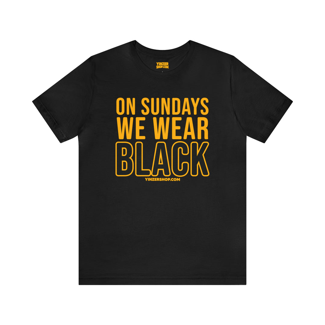 On Sundays We Wear Black  - Short Sleeve Tee T-Shirt Printify Black S 