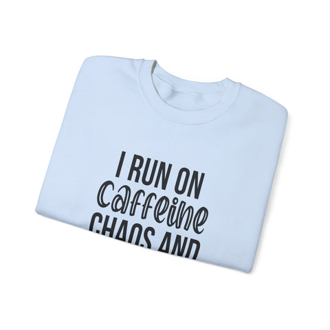 I Run on Caffeine, Chaos, and Cuss Words (Pittsburgh Sarcasm Series) - Heavy Blend™ Crewneck Sweatshirt