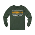 My Favorite Teams are Pittsburgh and Whoever is Playing Cleveland - Long Sleeve Tee Long-sleeve Printify S Heather Forest